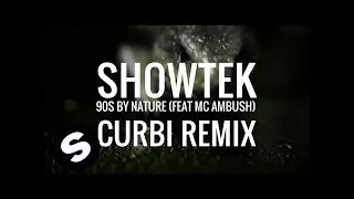 Showtek - 90s By Nature feat. MC Ambush (Curbi Remix)