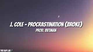 J. Cole - procrastination (broke) Prod. @Bvtman (Lyrics)