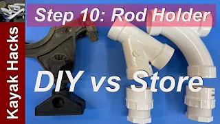 Fishing Kayak Setup for Beginners - Step 10 - DIY PVC Rod Holder vs Store Bought