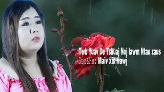 twb yuav de tshuaj noj lawm ntau zaus Maiv Xis Hawj new song 28 07 2021