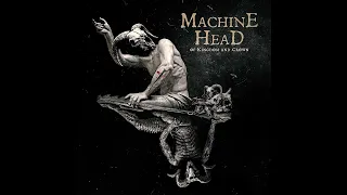 Machine Head - Of Kingdom And Crown (2022) thrash groove metal | heavy metal | metalcore | nu metal