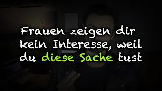 Frauen zeigen kein Interesse an dir weil du diese Sache falsch machst | Das Vorleistungs Paradox