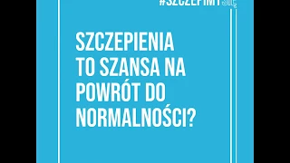 Szczepienia przeciwko COVID-19 to szansa na powrót do normalności.