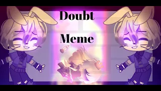 Doubt Meme || Gacha Club || Collab With@ChickenSoup__ || FLASHING LIGHTS!