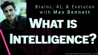 What is intelligence? with Max Bennett