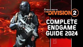 The Division 2 Beginner's Guide (2024 Edition): Endgame Guide