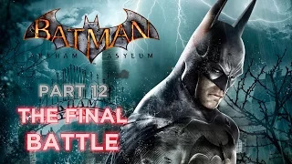 Batman: Arkham Asylum (PC) Perfect 100% - Part 12 - The Final Battle (The Joker)
