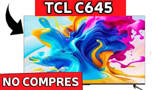 NO COMPRES el TCL C645 Sin Ver Este Video!