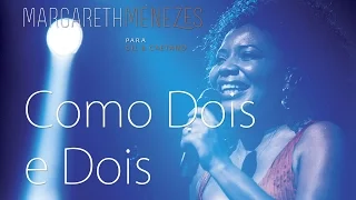 Como Dois e Dois - Margareth Menezes (DVD Para Gil & Caetano)