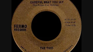 The Tikis - Careful what you say