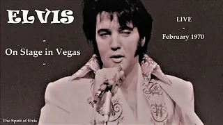 ELVIS - "On Stage in Vegas - February 1970" - NEW sound & edit - TSOE 2018