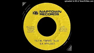 B.K. Appleget - Tilt Me Towards Tillie - Naptown 45