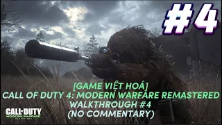 [GAME VIỆT HOÁ] CALL OF DUTY 4: MODERN WARFARE REMASTERED | WALKTHROUGH #4 (NO COMMENTARY)