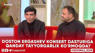 SEVIMLI KUN - DOSTON ERGASHEV KONSERT DASTURIGA QANDAY TAYYORGARLIK KO'RMOQDA?