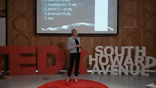 Deaf, Not Dumb: The Life-Saving Impact of Hearing Aids   | Christy Vogel | TEDxSouthHowardAvenue