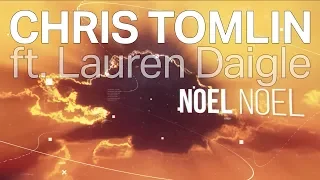 Chris Tomlin "Noel ft. Lauren Daigle" (Lyric Video) | Sea Turtle Creative