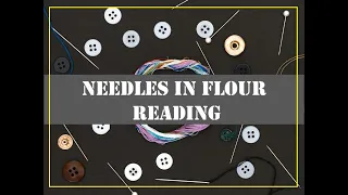 🔮 What You Need to Hear // Special Needles in Flour Reading #acutomancy