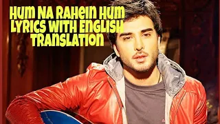 Hum Na Rahein Hum - Lyrics with English translation||Creature 3D||Mithoon||Benny Dayal||Bipasha B||