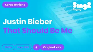 Justin Bieber - That Should Be Me (Piano Karaoke)