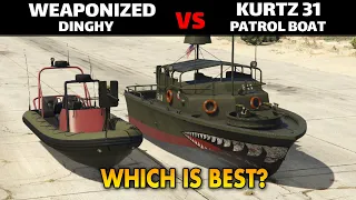 GTA 5 ONLINE WHICH IS BEST: WEAPONIZED DINGHY VS KURTZ 31 PATROL BOAT