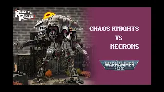 *Balance Data Slate Update* Chaos Knights VS Necrons Warhammer 40K Battle Report!
