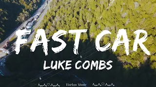 Luke Combs - Fast Car (Lyrics)  || Harlan Music