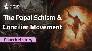 The Papal Schism & Conciliar Movement Fully Explained | Church History