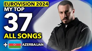 Eurovision ESC 2024 | My Top 37 - ALL SONGS