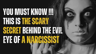 This Is The Scary Secret Behind The Evil Eye Of A Narcissist |NPD |Narcissism |Gaslighting