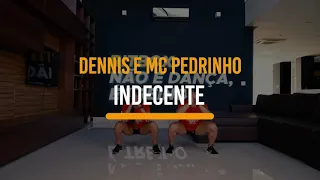 Indecente - Dennis e Mc Pedrinho