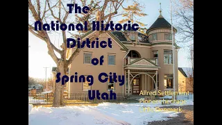 The National Historic District of Spring City Utah. History Tour. Pioneer Heritage.