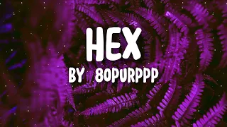 Hex By 80Purppp (Lyrics) “never been in love”