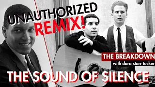 "The Sound of Silence" is Actually an Unauthorized Remix | The Breakdown | Dara Starr Tucker