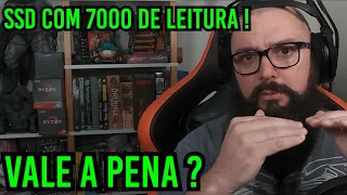 SSD com 7000 de Leitura!  Vale A Pena ?