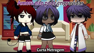 •Amora não pode engravidar• ||Curta Metragem|| GC