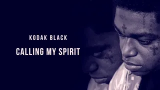 Kodak Black - Calling My Spirit (Slowed)