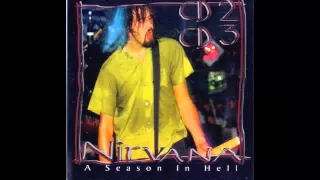 Nirvana - A Season in Hell Part 1 CD2 [Full Bootleg and Download]