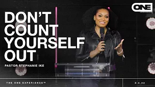 Don't Count Yourself Out - Stephanie Ike