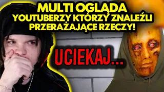 MULTI ogląda YOUTUBERZY KTÓRZY ZNALEŹLI PRZERAŻAJĄCE RZECZY! *straszne*