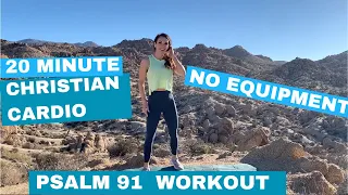 Psalm 91 20 Minute Cardio Workout┃No Equipment Needed┃Total Body ┃Christian Bible Study Workout