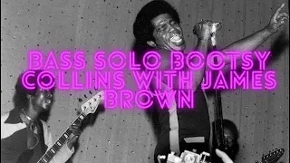 Bass Solo BOOTSY COLLINS With JAMES BROWN