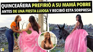 Quinceañera prefirió a su mama pobre antes que una fiesta lujosa y recibió esta sorpresa.