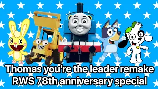 Thomas you’re the leader remake (RWS 78th anniversary special)