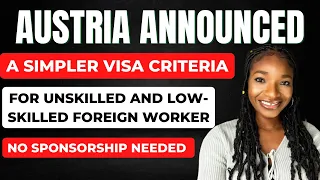 Austria Announces Lower’s Criteria For Foreigner Workers To Obtain Work Visa | Shortage Occupation