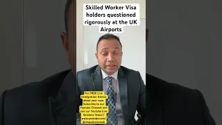 Skilled Worker visa holders questioned at UK Airports - How to deal with it? #skilledworkervisa