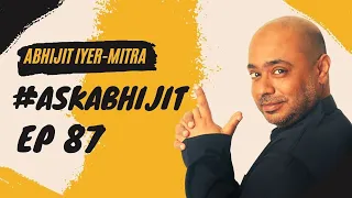 The Ir-reverend Abhijit Iyer-Mitra I #AskAbhijit I EP 87