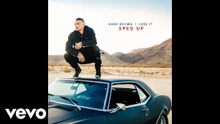 Kane Brown - Lose It - Sped up (Official Audio)