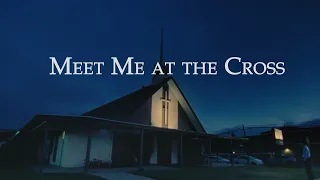 "Meet Me at the Cross" - Official Trailer