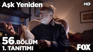 Aşk Yeniden 56. Bölüm 1. Tanıtımı