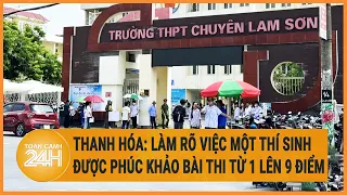 Làm rõ việc một thí sinh được phúc khảo bài thi từ 1 lên 9 điểm